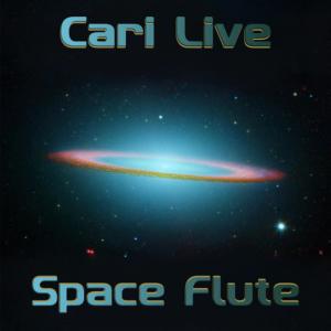 อัลบัม Space Flute ศิลปิน Cari Live