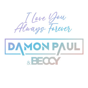 Dengarkan I Love You Always Forever (Extended Mix) lagu dari Damon Paul dengan lirik