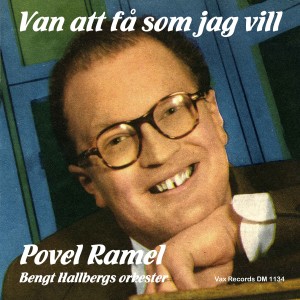 收聽Povel Ramel的Van att få som jag vill歌詞歌曲