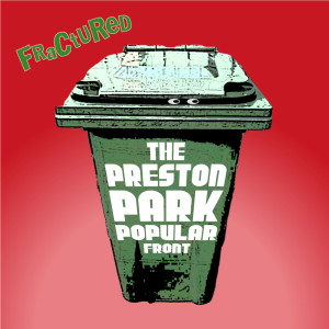 收听Fractured的The Preston Park Popular Front歌词歌曲