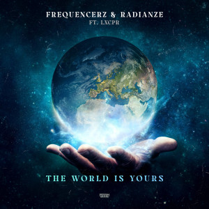 Listen to The World Is Yours song with lyrics from Frequencerz