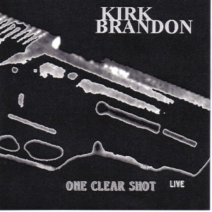 อัลบัม One Clear Shot (Live) ศิลปิน Kirk Brandon