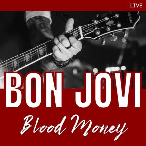 อัลบัม Blood Money: Bon Jovi ศิลปิน Bon Jovi