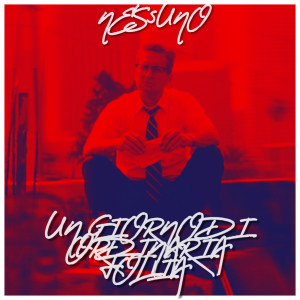 Nessuno的专辑Un Giorno di Ordinaria Follia (Explicit)