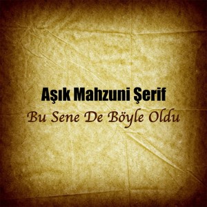 ดาวน์โหลดและฟังเพลง Bu Sene de Böyle Oldu (Speed Up) พร้อมเนื้อเพลงจาก Asik Mahzuni Serif