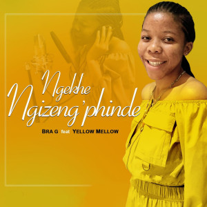 Listen to Ngekhe Ngizeng'phinde song with lyrics from BRA G