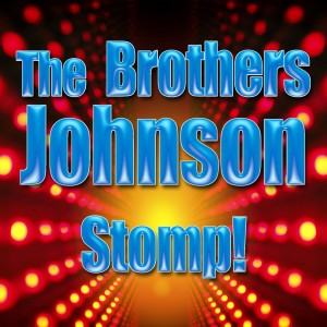 The Brothers Johnson的專輯Stomp! (Re-Recorded / Remastered)
