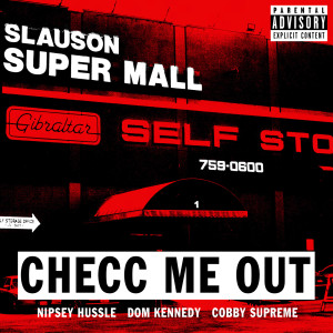 Listen to Checc Me out (feat. Dom Kennedy & Cobby Supreme) (Explicit) song with lyrics from Nipey Hussle
