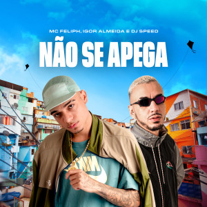 收聽Igor Almeida的Não Se Apega (Explicit)歌詞歌曲