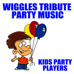 Kids Party Players的專輯Wiggles Tribute Party Music