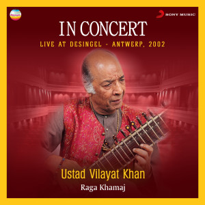 Ustad Vilayat Khan的專輯In Concert : Raga Khamaj (Live At Desingel, Antwerp)