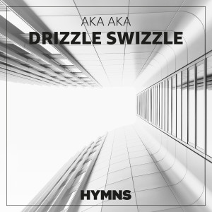 Album Drizzle Swizzle from AKA AKA