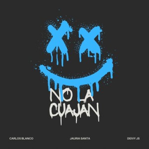 No la Cuajan dari Carlos Blanco