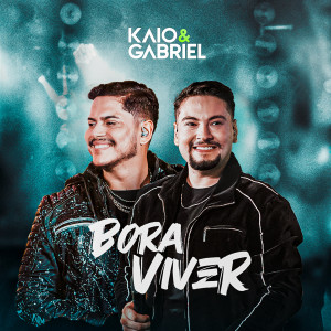 Bora Viver (Ao Vivo) (Explicit) dari Kaio & Gabriel
