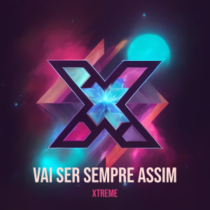Listen to Vai Ser Sempre Assim song with lyrics from Xtreme