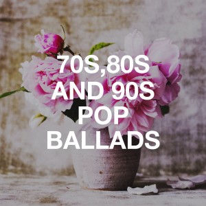 Love Song Factory的专辑70s,80s and 90s Pop Ballads