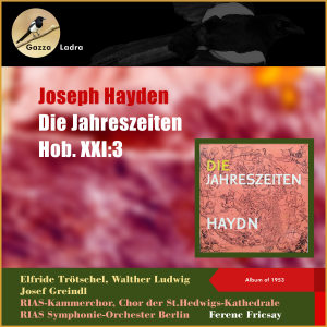RIAS Symphonie-Orchester Berlin的专辑Joseph Hayden - Die Jahreszeiten, Hob. XXI:3 (Album of 1953)