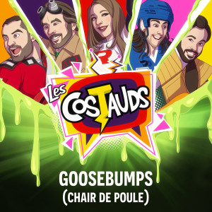 收聽Les Costauds的Goosebumps (Chair de poule)歌詞歌曲