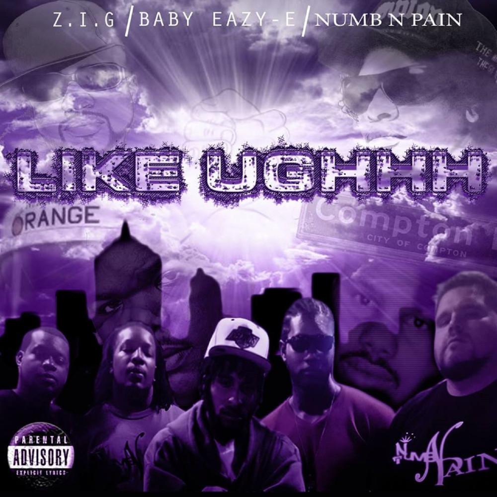 Like Ughhh (feat. Baby Eazy-E & Numb n Pain) (Explicit)