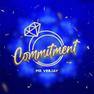 Listen to Commitment song with lyrics from Mr. Veejay