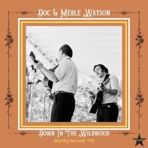 อัลบัม Down In The Wildwood (Live Hollywood '73) ศิลปิน Doc Watson