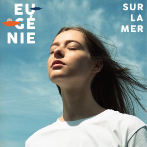ดาวน์โหลดและฟังเพลง Sur la mer พร้อมเนื้อเพลงจาก Eugénie