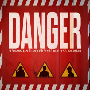 อัลบัม Danger (AFROJACK Presents NLW) ศิลปิน Cesqeaux