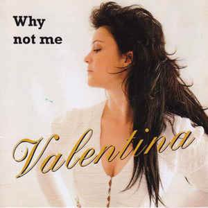 ดาวน์โหลดและฟังเพลง Why Not Me พร้อมเนื้อเพลงจาก Valentina