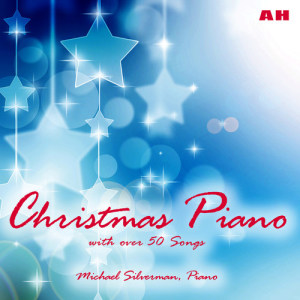 Michael Silverman的專輯Christmas Piano (with 50+ Songs)