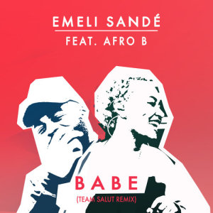 收聽Emeli Sandé的Babe (Team Salut Remix)歌詞歌曲