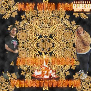 อัลบัม Play With Fire (feat. VenomStayDrippin) [Explicit] ศิลปิน 