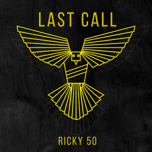 Listen to Last Call (Explicit) song with lyrics from Ricky 50