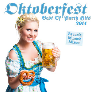 Various Artists的專輯Best of Oktoberfest Party Hits 2014 (Bavaria Munich Mixes)