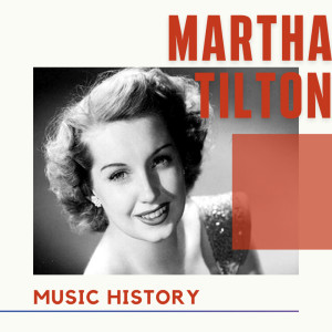Album Martha Tilton - Music History oleh Martha Tilton