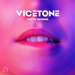 Vicetone的专辑Dirty Desire