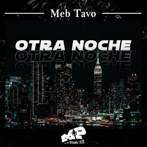 Listen to Otra Noche song with lyrics from Meb Tavo