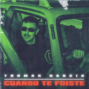 อัลบัม Cuando Te Fuiste ศิลปิน Thomas Garcia