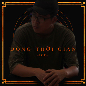 收聽ICD的Dòng Thời Gian歌詞歌曲