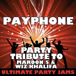 收聽Ultimate Party Jams的Payphone (Party Tribute to Maroon 5 & Wiz Khalifa) (Explicit)歌詞歌曲