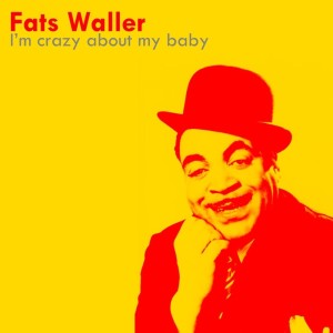 Album I'm Crazy About My Baby from Fats Waller
