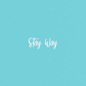 Stay Way