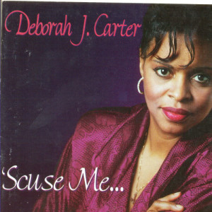 Deborah J. Carter的專輯Scuse Me