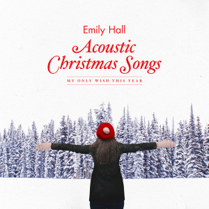 收聽Emily Hall的Have Yourself A Merry Little Christmas歌詞歌曲