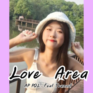 อัลบัม Love Area (feat. TEAMOST) ศิลปิน AP POL