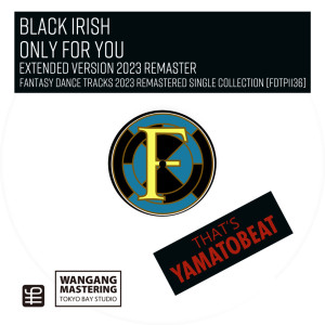 อัลบัม Only For You (Extended Version 2023 Remaster) ศิลปิน Black Irish