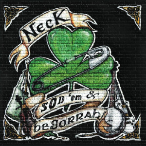 Album Sod 'em & Begorrah!! (Explicit) from Neck