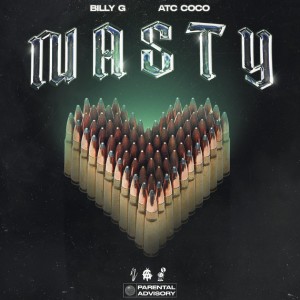 Listen to NASTY (Explicit) song with lyrics from Billy G