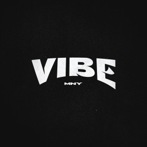 Listen to Vibe song with lyrics from MNY.