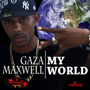 ดาวน์โหลดและฟังเพลง My World พร้อมเนื้อเพลงจาก Gaza Maxwell