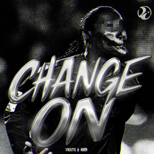 ดาวน์โหลดและฟังเพลง CHANGE ON (SLOWED) พร้อมเนื้อเพลงจาก XSKAY11